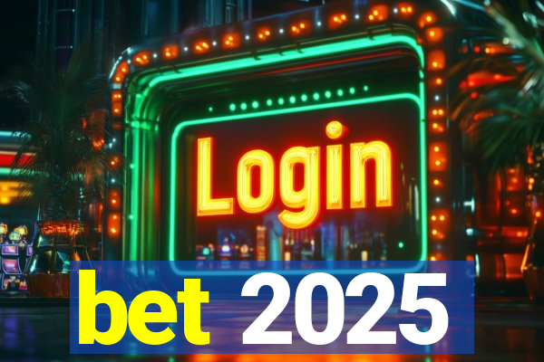bet 2025